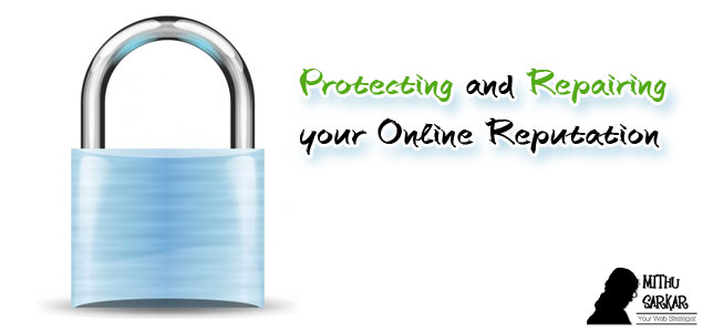 protecting and repairing your online reputation
