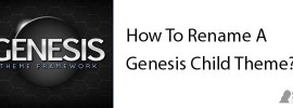 How To Rename A Genesis Child Theme?